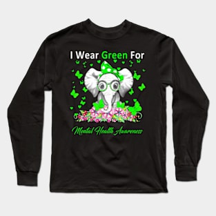 I Wear Green For Mental Health Awareness Elephant Long Sleeve T-Shirt